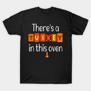 Thanksgiving Pregnancy Announcement Gift - There's a Turkey in This Oven - Mom to Be Fall Thanksgiving Baby Reveal T-Shirt